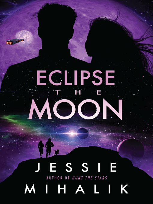 Title details for Eclipse the Moon by Jessie Mihalik - Wait list